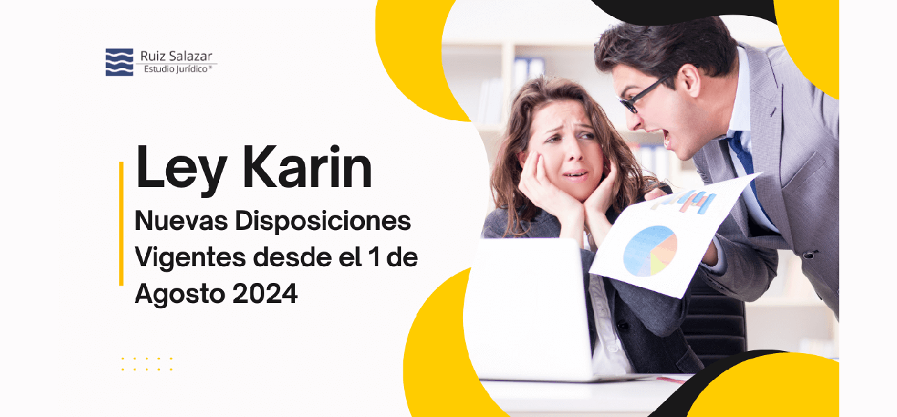 Ley Karin: Nuevas Disposiciones Vigentes desde el 1 de Agosto 2024